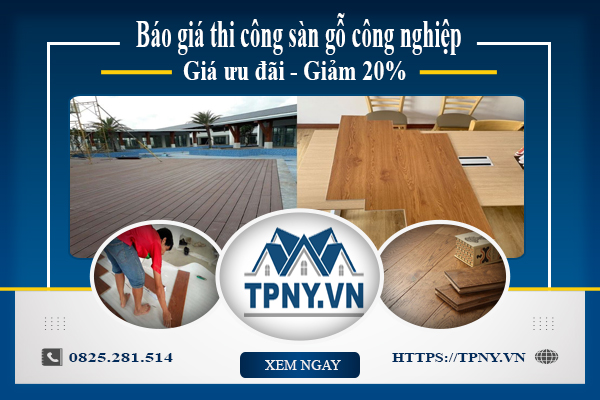 Báo giá thi công sàn gỗ công nghiệp tại Thủ Dầu Một | Giảm 20%