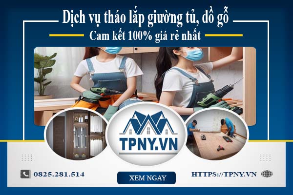 Dịch vụ tháo lắp giường tủ, đồ gỗ tại Cam Ranh【Giảm 20%】