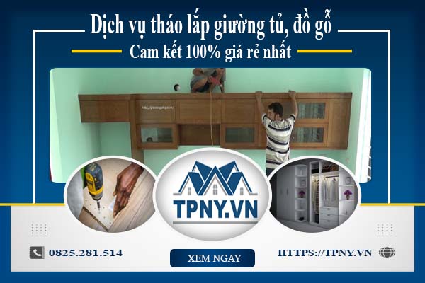 Dịch vụ tháo lắp giường tủ, đồ gỗ tại Long An -【Giảm 20%】