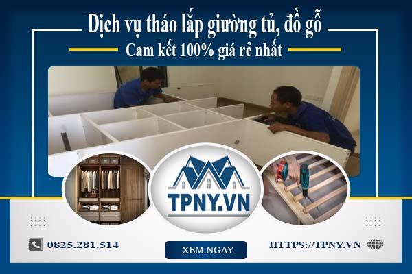 Dịch vụ tháo lắp giường tủ, đồ gỗ tại Long Thành【giảm 20%】