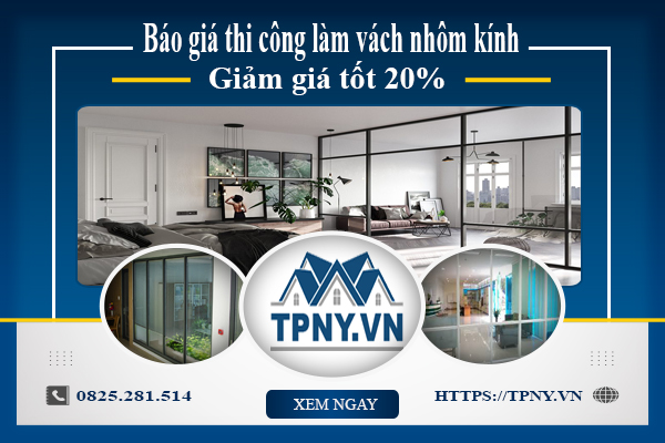 Báo giá thi công làm vách nhôm kính tại Phú Nhuận - Giảm 20%