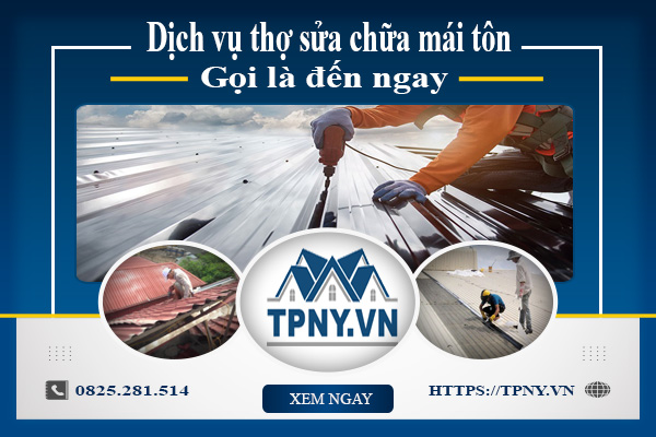 Thợ sửa chữa mái tôn tại quận 7