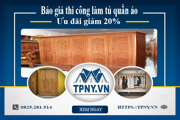 Báo giá thi công làm tủ quần áo tại quận 6 | Ưu đãi giảm 20%