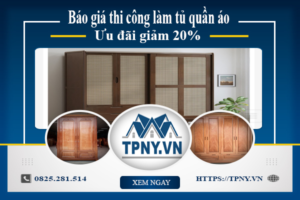 Báo giá thi công làm tủ quần áo tại quận 7 | Ưu đãi giảm 20%