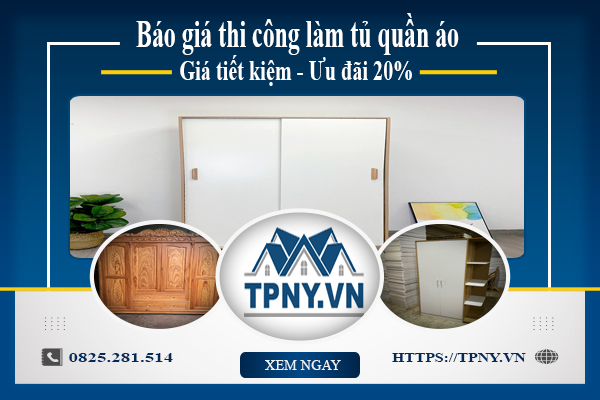 Báo giá thi công làm tủ quần áo tại quận Tân Bình | Ưu đãi 20%