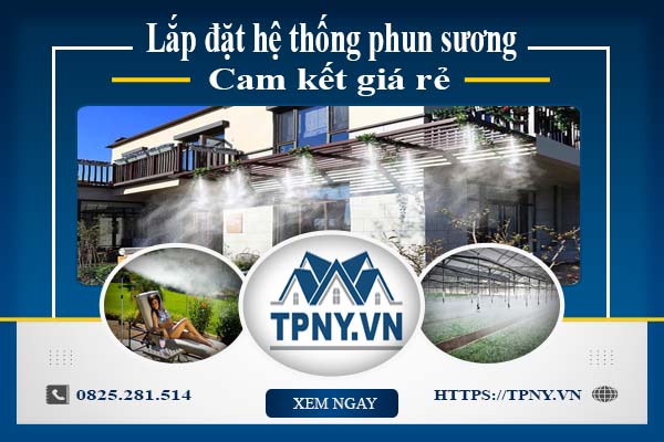 Báo giá chi phí lắp đặt hệ thống phun sương tại Hóc Môn giá rẻ