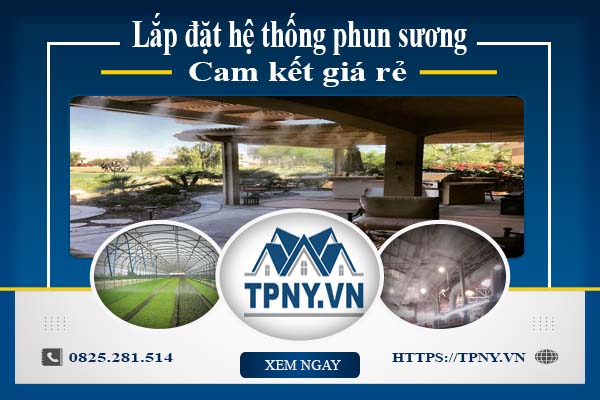 Báo giá chi phí lắp đặt hệ thống phun sương tại Phú Nhuận giá rẻ