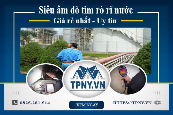 Báo giá siêu âm dò tìm rò rỉ nước tại quận 11【Ưu đãi 10%】