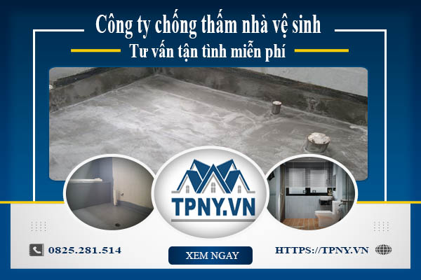 Công ty chống thấm nhà vệ sinh tại Long An - Tư vấn miễn phí