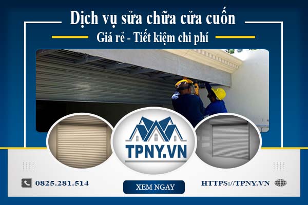 Báo giá sửa chữa cửa cuốn tại Tân Bình【Giảm 20% chi phí】