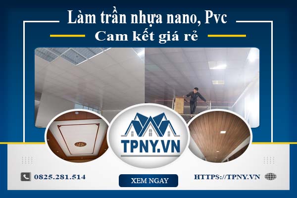 Báo giá làm trần nhựa nano, Pvc tại Phú Nhuận【Cam kết giá rẻ】