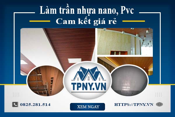 Báo giá làm trần nhựa nano, Pvc tại Quận 2【Cam kết giá rẻ】