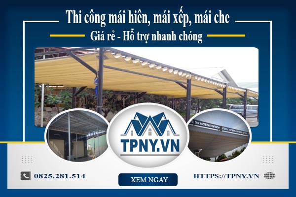 Bảng giá mái hiên, Mái xếp, Mái che tại Quận 12 -【Giảm 20%】