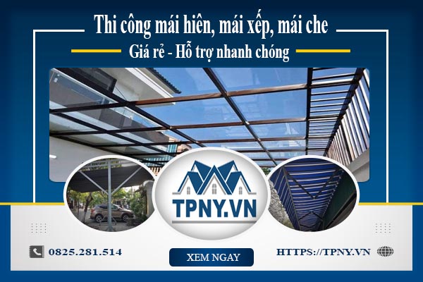 Bảng giá mái hiên, Mái xếp, Mái che tại Thủ Đức -【Giảm 20%】