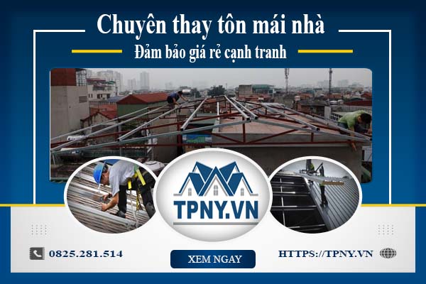 Bảng báo giá thay tôn mái nhà tại Bình Chánh -【Cập Nhật 2025】