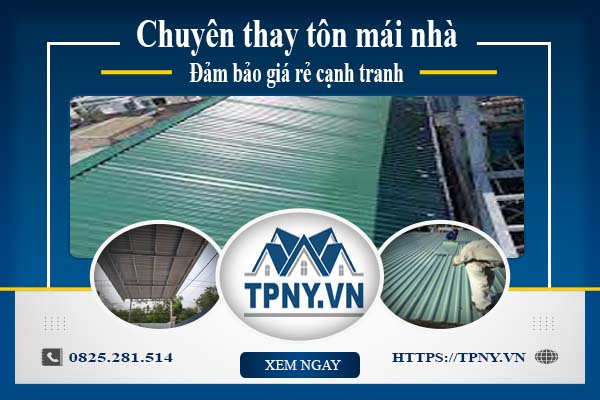 Bảng báo giá thay tôn mái nhà tại Bình Dương -【Cập Nhật 2025】