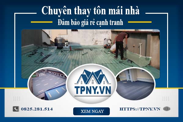 Bảng báo giá thay tôn mái nhà tại Bình Phước -【Cập Nhật 2025】