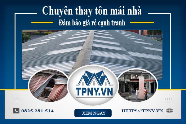 Bảng báo giá thay tôn mái nhà tại Củ Chi -【Cập Nhật 2025】