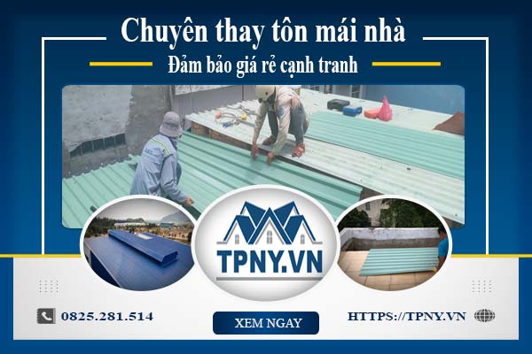 Bảng báo giá thay tôn mái nhà tại Long Thành -【Cập Nhật 2025】