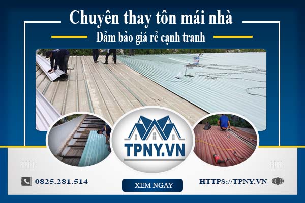 Bảng báo giá thay tôn mái nhà tại Quận 1 -【Cập Nhật 2025】