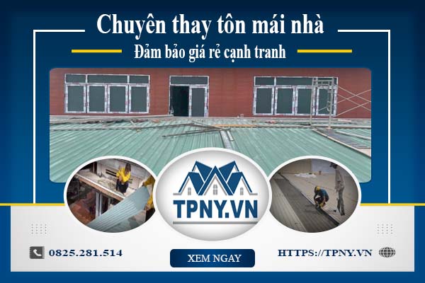 Bảng báo giá thay tôn mái nhà tại Quận 3 -【Cập Nhật 2025】