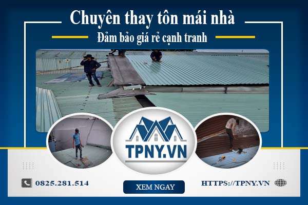 Bảng báo giá thay tôn mái nhà tại Quận 7 -【Cập Nhật 2025】