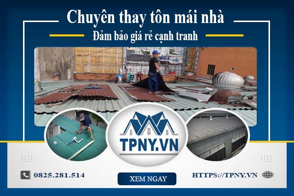 Bảng báo giá thay tôn mái nhà tại Tây Ninh -【Cập Nhật 2025】