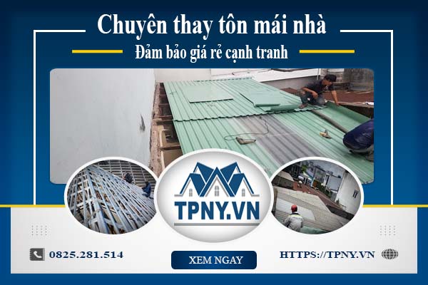 Bảng báo giá thay tôn mái nhà tại Thủ Đức -【Cập Nhật 2025】