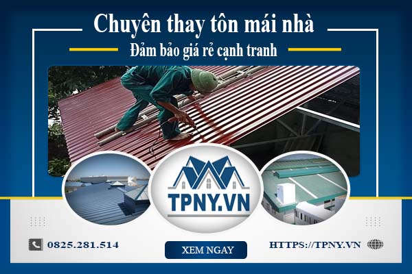 Bảng báo giá thay tôn mái nhà tại Thuận An -【Cập Nhật 2025】