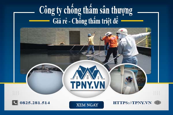 Công ty chống thấm sân thượng tại Bến Cát -【Giảm giá 20%】