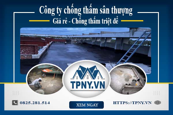 Công ty chống thấm sân thượng tại Bình Tân -【Giảm giá 20%】