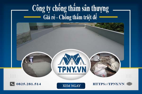 Công ty chống thấm sân thượng tại Bình Thạnh -【Giảm giá 20%】