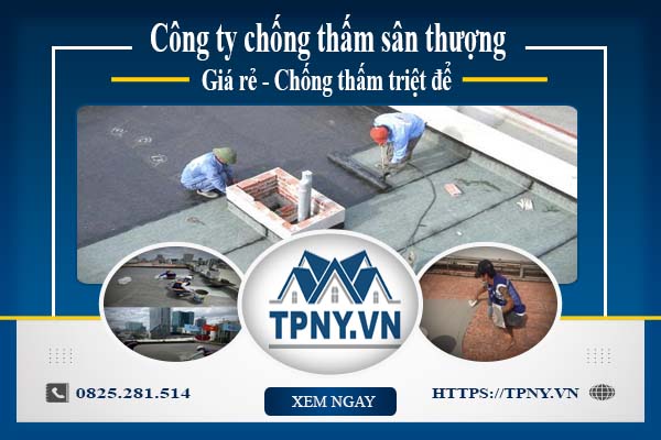 Công ty chống thấm sân thượng tại Gò Vấp -【Giảm giá 20%】