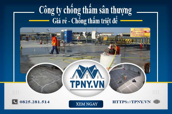 Công ty chống thấm sân thượng tại Long An -【Giảm giá 20%】