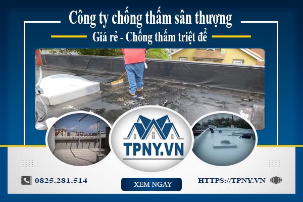 Công ty chống thấm sân thượng tại Nhơn Trạch -【Giảm giá 20%】