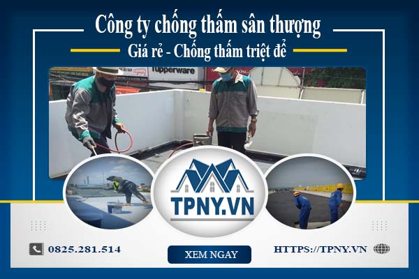Công ty chống thấm sân thượng tại Quận 4 -【Giảm giá 20%】