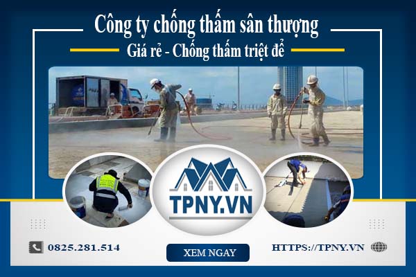 Công ty chống thấm sân thượng tại Quận 6 -【Giảm giá 20%】