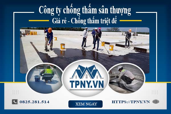 Công ty chống thấm sân thượng tại Quận 7 -【Giảm giá 20%】