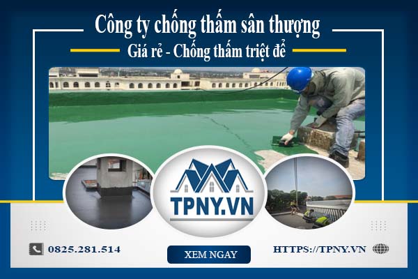 Công ty chống thấm sân thượng tại Tân Bình -【Giảm giá 20%】