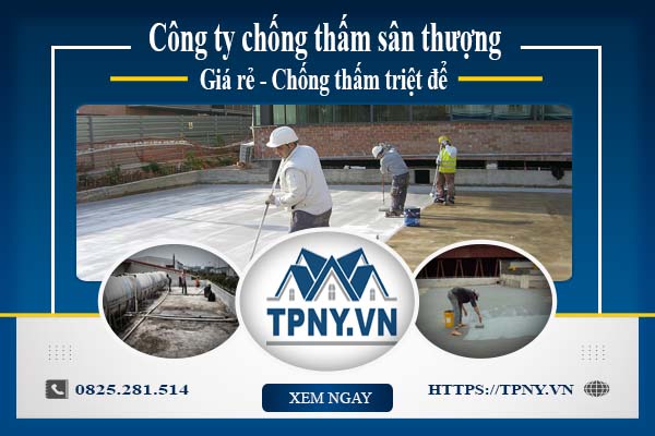 Công ty chống thấm sân thượng tại Tp Dĩ An -【Giảm giá 20%】