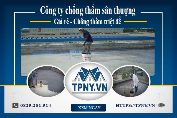 Công ty chống thấm sân thượng tại Tp Tân An -【Giảm giá 20%】