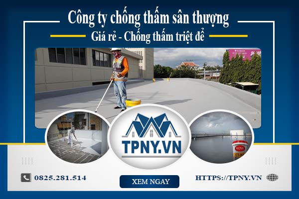 Công ty chống thấm sân thượng tại Vũng Tàu -【Giảm giá 20%】