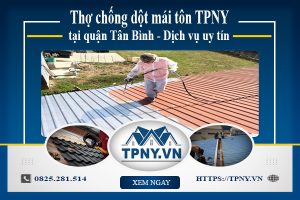 Thợ chống dột mái tôn TPNY tại quận Tân Bình - Dịch vụ uy tín