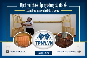 Báo giá dịch vụ tháo lắp giường tủ, đồ gỗ tại Biên Hòa - Giảm 10%