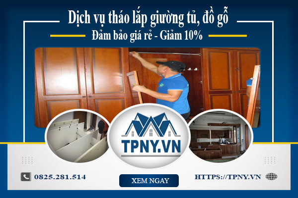 Báo giá dịch vụ tháo lắp giường tủ, đồ gỗ tại Hà Nội - Giảm 10%