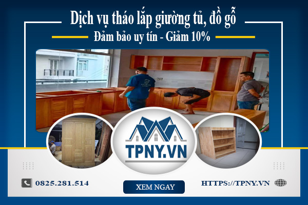 Báo giá dịch vụ tháo lắp giường tủ, đồ gỗ tại Tân Uyên - Giảm 10%