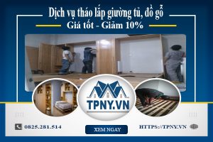 Báo giá dịch vụ tháo lắp giường tủ, đồ gỗ tại Thuận An - Giảm 10%