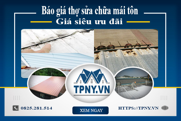 Thợ sửa chữa mái tôn tại quận Tân Bình