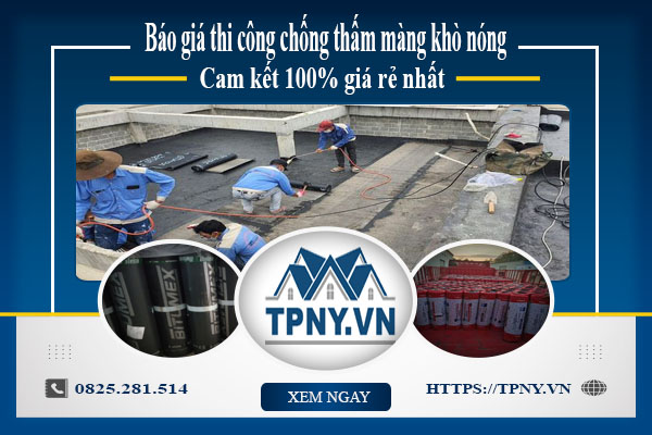 Bảng báo giá thi công chống thấm màng khò nóng tại Thuận An