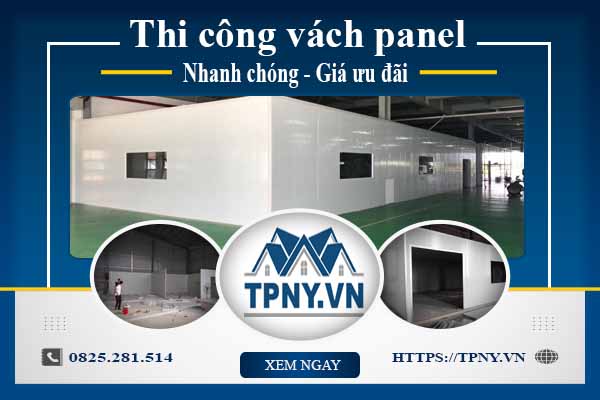 Bảng báo giá thi công vách panel tại Đồng Nai【Cập nhật 2025】